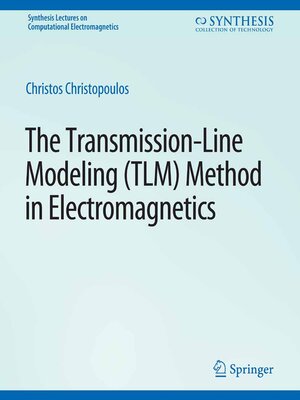cover image of The Transmission-Line Modeling (TLM) Method in Electromagnetics